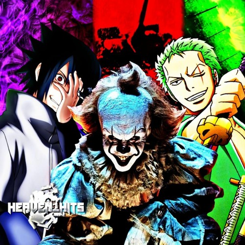 RAP - ZORO, SASUKE,SUKUNA,PENNYWISE - [[Heaven Hits]]