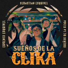 Sueños de la Clika (feat. Los Esquivel)