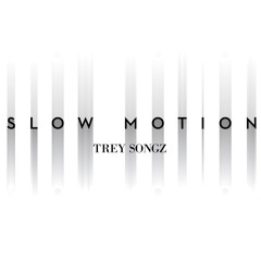 Slow Motion