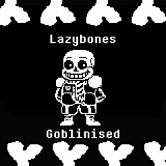 Lazybones - Goblinised