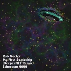 My First Spaceship - DeeperNET Remix