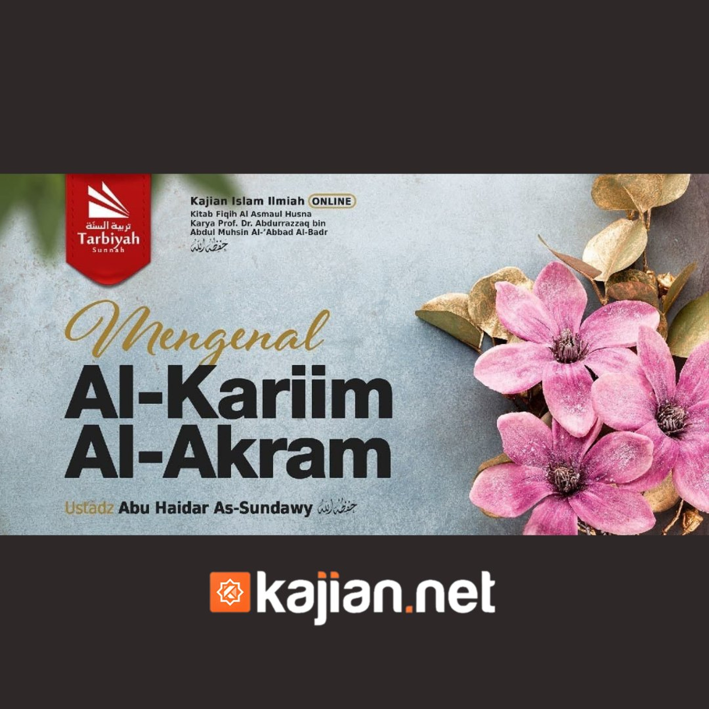 Mengenal Al-Kariim Al-Akram (Fiqih Asmaul Husna) #31 - Ustadz Abu Haidar As-Sundawy حفظه الله episode artwork