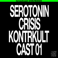 KONTRKULT CAST 1 - SEROTONIN CRISIS