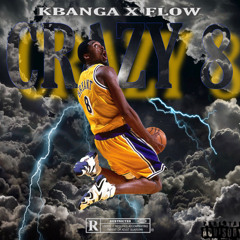 kbanga(ft np.flow)Crazy 8