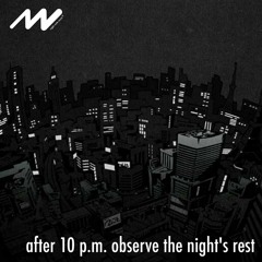 after 10 p.m. observe the night's rest
