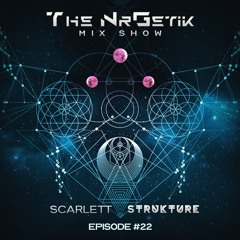 The NrGetik Mix Show (Episode 22) From Strukture & SCARLETT