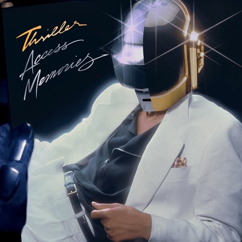 Stream Thriller Access Memories A Daft Punk & Michael Jackson