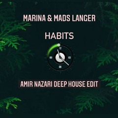 Marina & Mads Langer - Habits (Amir Nazari Remix)