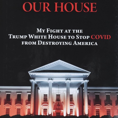 [Doc] A Plague Upon Our House: My Fight at the Trump White House to Stop COVID