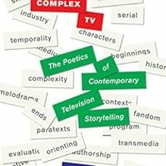 [GET] EBOOK 📔 Complex TV: The Poetics of Contemporary Television Storytelling by Jas