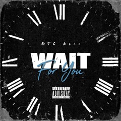 Wait for you