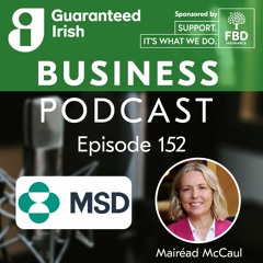 Podcast Episode 152, Mairead McCaul, MSD Full Interview