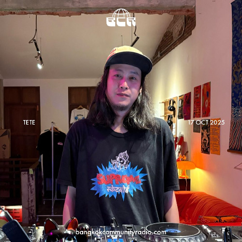 Tete - 17th October 2025 | Bangkok Community Radio