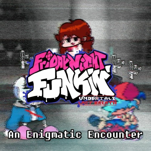 Stream Friday Night Funkin X Undertale Last Breath An Enigmatic Encounter By 의승찬 David0414 Listen Online For Free On Soundcloud