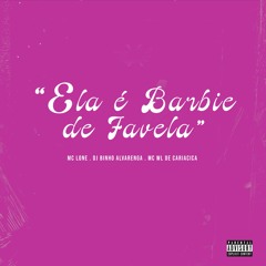 MC WL DE CARIACICA - ELA BARBIE DE FAVELA [ DJ BINHO ALVARENGA ] FEAT MC LONE