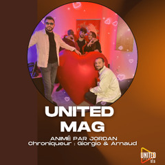 United Mag - Ep 5 - Spécial Saint-Valentin ❤️ - invitées : Blandy et Josepha