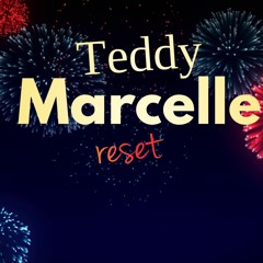 TEDDY MARCELLE ~ RESET