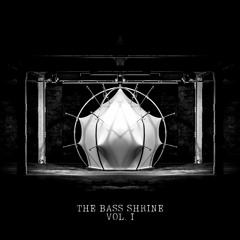 The Bass Shrine (Vol. I)