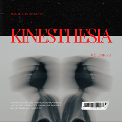 KINESTHESIA 03: Max Alikian b2b Tejas Rao
