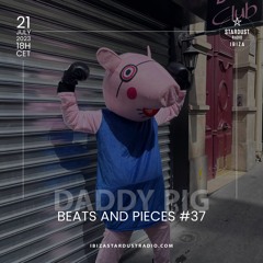 Beats And Pieces #37 on Ibiza Stardust Radio