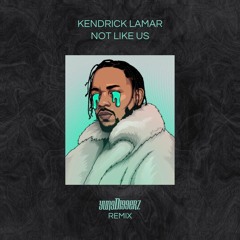 Not Like Us (Yung Diggerz Remix) - Kendrick Lamar
