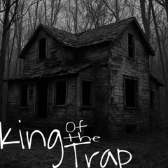 King of the Trap