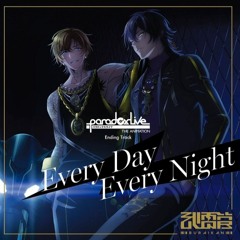 Every Day Every Night -Paradox Live The Animation ED FULL VER.