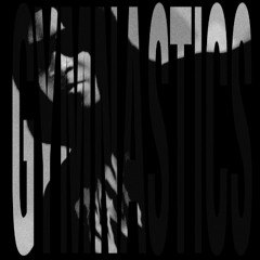 GYMNĀASTICS prod. Ammu + Spaceboy