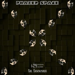 Dr. Discharge - Phazed Space