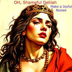 Oh, Shameful Delilah