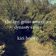 the last great american dynasty (Taylor Swift Cover)