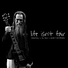 life isn't fair (feat. Al Rich x Henry Rathburn)