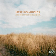 Lost Polaroids (w/ midnight alpha.)