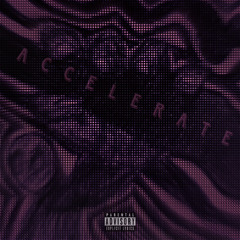 accelerate (prod. ca$h cobain)