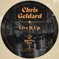 CHRIS GELDARD - Live It Up [ST384] Smashing Trax