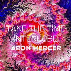 Take the Time Interlude (prod. by Lou Xtwo)