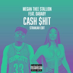 Megan Thee Stallion, Dababy - Cash $hit (Stranjah Edit) [Free Download]