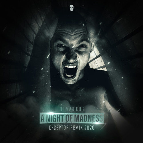 DJ Mad Dog - A Night Of Madness (D-Ceptor Remix 2020)