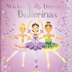 [ACCESS] EBOOK ✅ Sticker Dolly Dressing Ballerinas by  Leonie Pratt,Stella Baggott,Vi