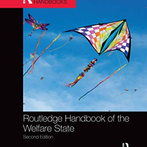[View] EPUB ✔️ Routledge Handbook of the Welfare State (Routledge International Handb