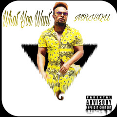 What You Want (feat. Ye Kay)