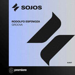 Premiere: Rodolfo Espinoza - Groova - SOJOS