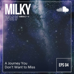 Milky Way Episode 04