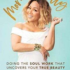 Get PDF EBOOK EPUB KINDLE More Than Pretty: Doing the Soul Work that Uncovers Your Tr