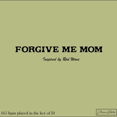 FORGIVE ME MOM
