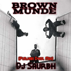 BROWN MUNDE (PUNJABI DHOL REMIX) - DJ SAURBH | AP DHILLON | GURINDER GILL | SHINDA KAHLON | GMINXR