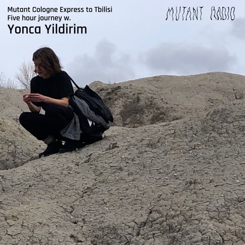 Mutant Cologne Express to Tbilisi Five hour journey w/ Yonca - Yildirim [17.10.24]