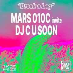 Break A Leg : Mars O10C invite C U soon (26.05.23)