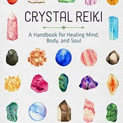 ✔️ Read Crystal Reiki: A Handbook for Healing Mind, Body, and Soul by  Krista N. Mitchell