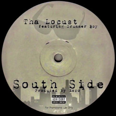 Tha Locust Feat. Young Drummer Boy - South Side (Produced by Esco)